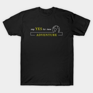 Say yes to new Adventure T-Shirt